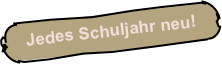 Jedes Schuljahr neu!